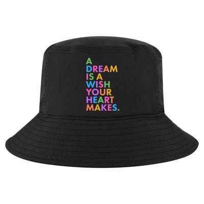 A Dream Is A Wish Your Heart Makes Cool Comfort Performance Bucket Hat