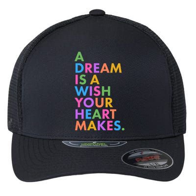 A Dream Is A Wish Your Heart Makes Flexfit Unipanel Trucker Cap