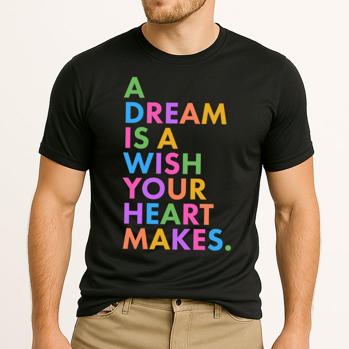 A Dream Is A Wish Your Heart Makes Cooling Performance Crew T-Shirt