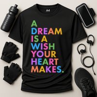 A Dream Is A Wish Your Heart Makes Cooling Performance Crew T-Shirt