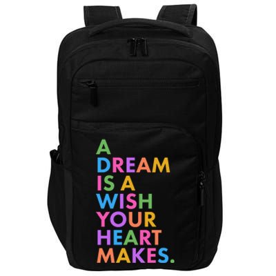 A Dream Is A Wish Your Heart Makes Impact Tech Backpack