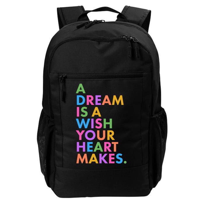 A Dream Is A Wish Your Heart Makes Backpack