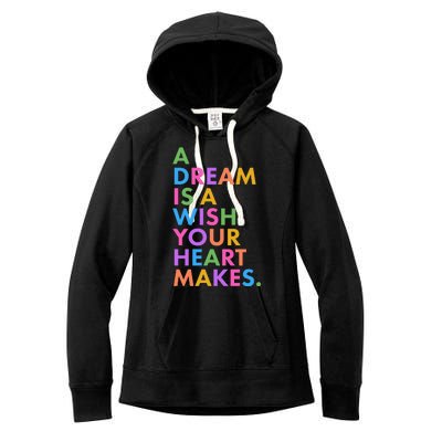 A Dream Is A Wish Your Heart Makes Women's Fleece Hoodie