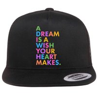 A Dream Is A Wish Your Heart Makes Flatbill Hat
