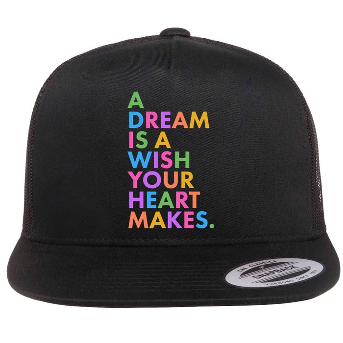 A Dream Is A Wish Your Heart Makes Flatbill Hat