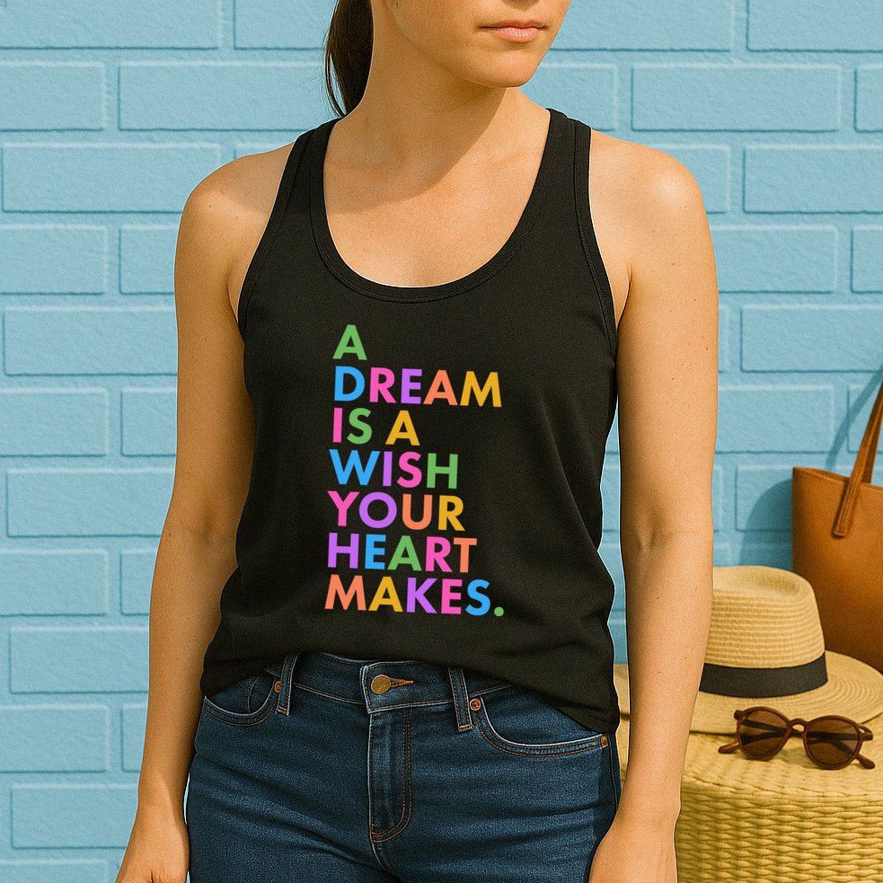 A Dream Is A Wish Your Heart Makes Womens Tank Top