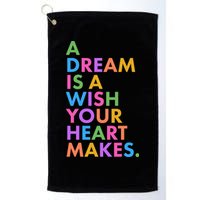 A Dream Is A Wish Your Heart Makes Golf Towel