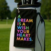 A Dream Is A Wish Your Heart Makes Golf Towel