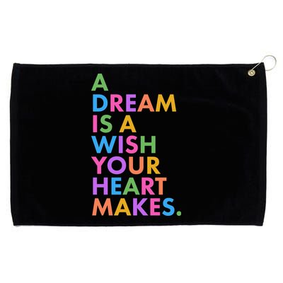 A Dream Is A Wish Your Heart Makes Grommeted Golf Towel