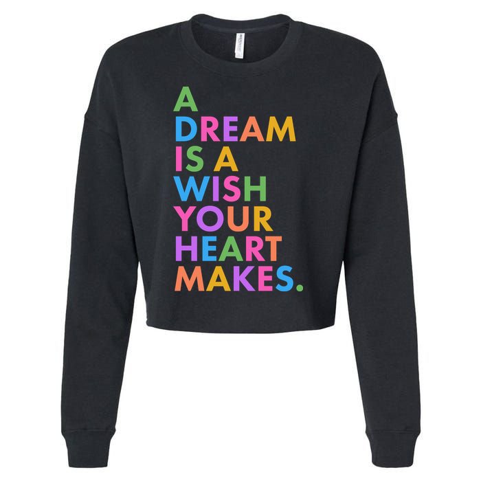 A Dream Is A Wish Your Heart Makes Cropped Pullover Crew