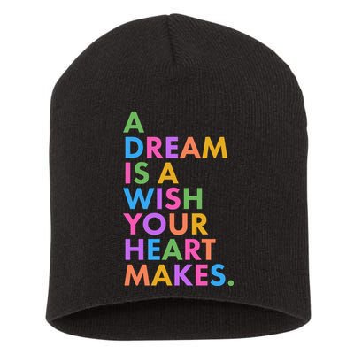 A Dream Is A Wish Your Heart Makes Short Acrylic Beanie