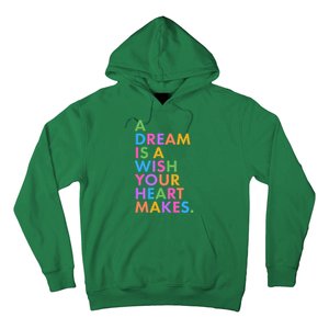 A Dream Is A Wish Your Heart Makes Hoodie