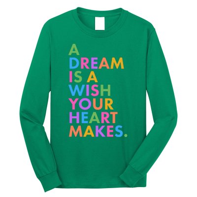 A Dream Is A Wish Your Heart Makes Long Sleeve Shirt