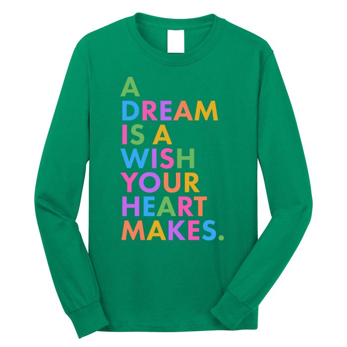 A Dream Is A Wish Your Heart Makes Long Sleeve Shirt