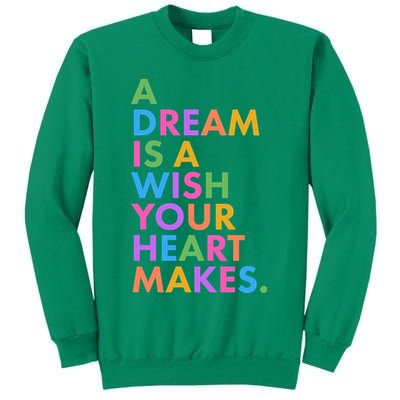 A Dream Is A Wish Your Heart Makes Sweatshirt