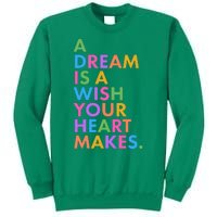 A Dream Is A Wish Your Heart Makes Sweatshirt