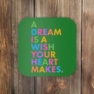 A Dream Is A Wish Your Heart Makes Coaster