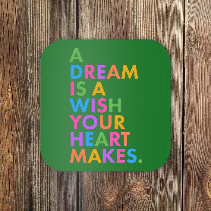 A Dream Is A Wish Your Heart Makes Coaster