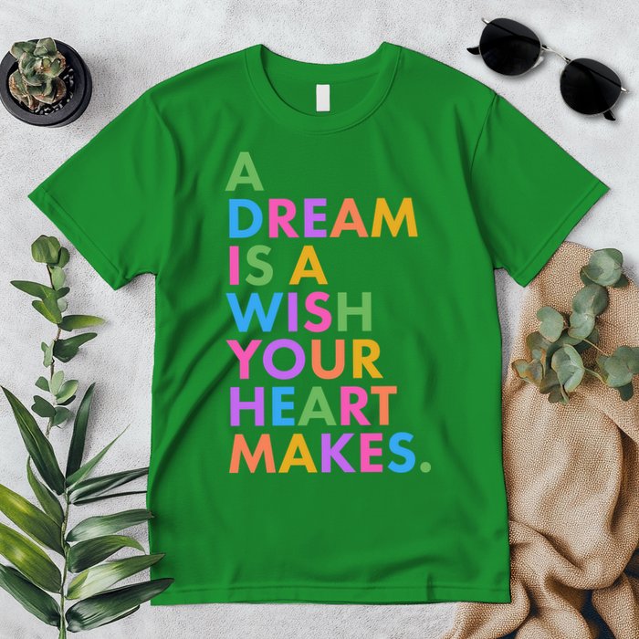 A Dream Is A Wish Your Heart Makes Premium T-Shirt