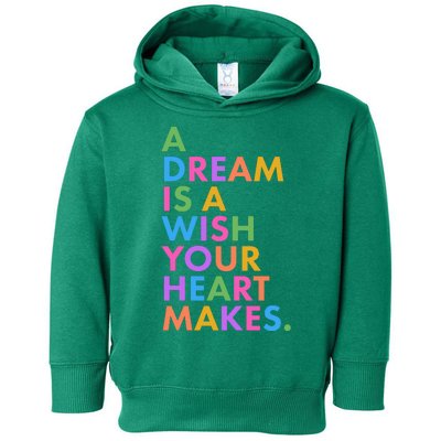 A Dream Is A Wish Your Heart Makes Toddler Hoodie