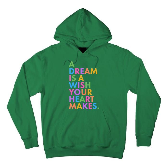 A Dream Is A Wish Your Heart Makes Tall Hoodie