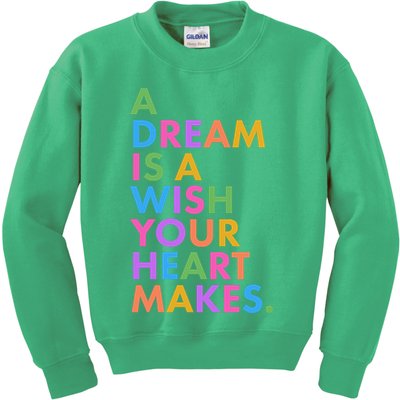 A Dream Is A Wish Your Heart Makes Kids Sweatshirt