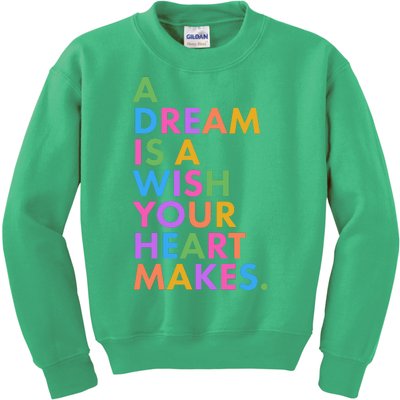 A Dream Is A Wish Your Heart Makes Kids Sweatshirt