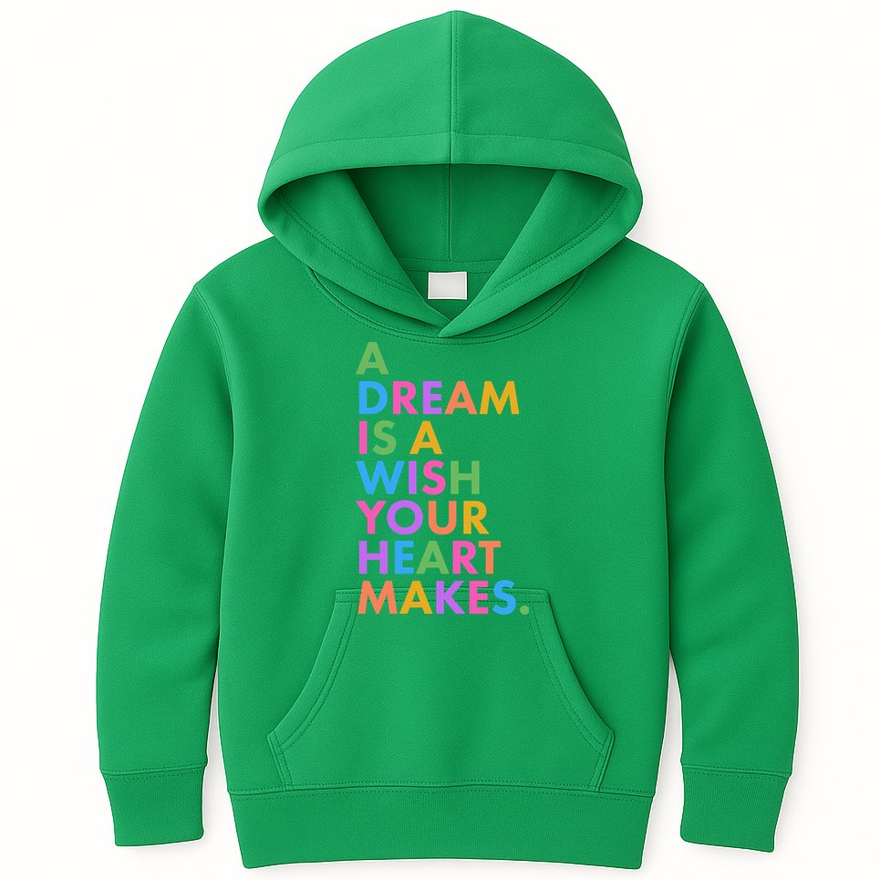 A Dream Is A Wish Your Heart Makes Kids Hoodie