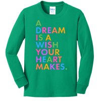 A Dream Is A Wish Your Heart Makes Kids Long Sleeve Shirt