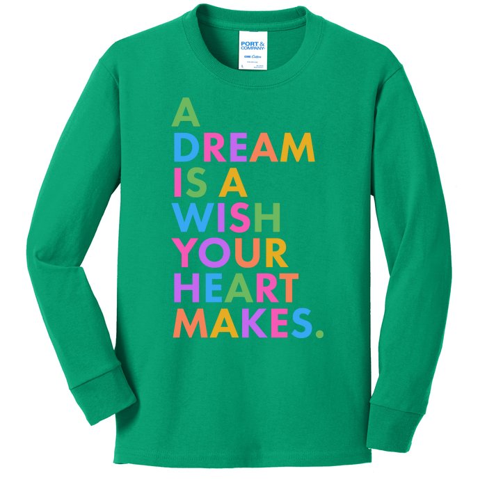 A Dream Is A Wish Your Heart Makes Kids Long Sleeve Shirt