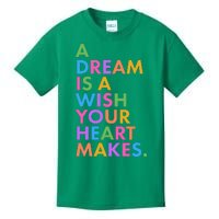 A Dream Is A Wish Your Heart Makes Kids T-Shirt