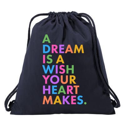 A Dream Is A Wish Your Heart Makes Drawstring Bag