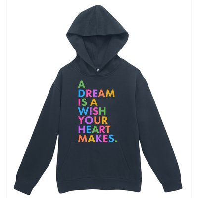 A Dream Is A Wish Your Heart Makes Urban Pullover Hoodie