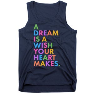 A Dream Is A Wish Your Heart Makes Tank Top