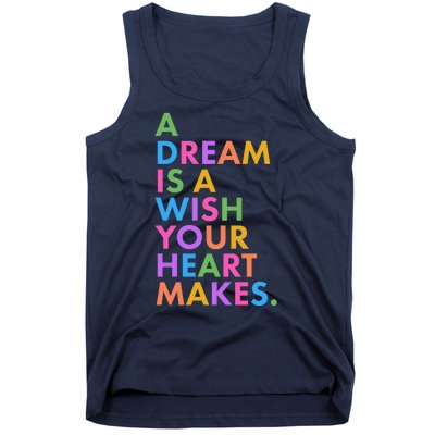 A Dream Is A Wish Your Heart Makes Tank Top