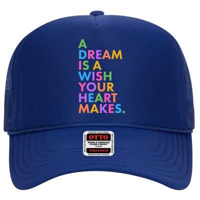 A Dream Is A Wish Your Heart Makes High Crown Mesh Back Trucker Hat