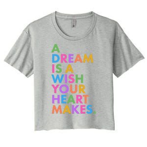 A Dream Is A Wish Your Heart Makes Women's Crop Top Tee