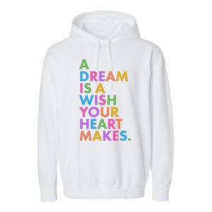 A Dream Is A Wish Your Heart Makes Garment-Dyed Fleece Hoodie