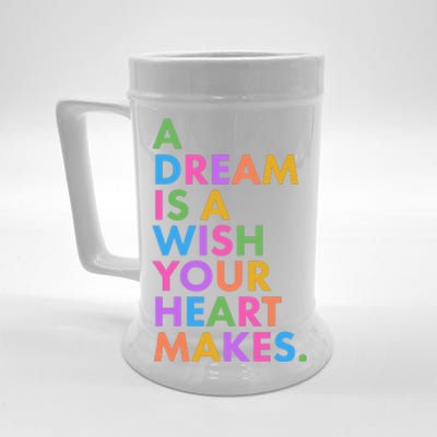 A Dream Is A Wish Your Heart Makes Beer Stein