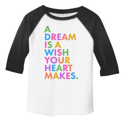 A Dream Is A Wish Your Heart Makes Toddler Fine Jersey T-Shirt