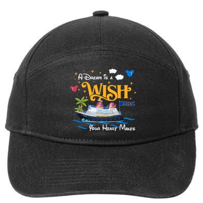 A Dream Is A Wish Your Heart Make Cruise Cruising Trip Vacation Gift Idea 7-Panel Snapback Hat