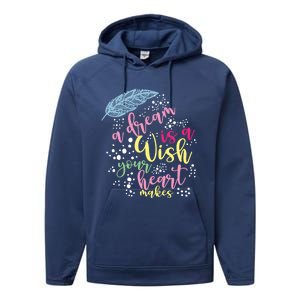 A Dream Is A Wish Your Heart Makes Meaningful Gift Performance Fleece Hoodie