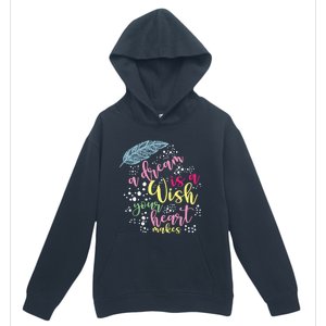 A Dream Is A Wish Your Heart Makes Meaningful Gift Urban Pullover Hoodie