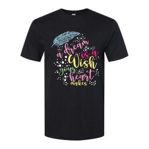 A Dream Is A Wish Your Heart Makes Meaningful Gift Softstyle CVC T-Shirt