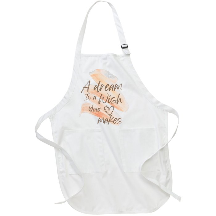 A Dream Is A Wish Your Heart Makes Cool And Motivational Full-Length Apron With Pockets