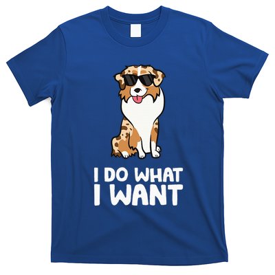 Aussie Dog I Do What I Want Funny Australian Shepherd T-Shirt