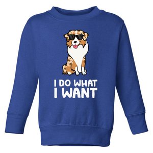 Aussie Dog I Do What I Want Funny Australian Shepherd Toddler Sweatshirt