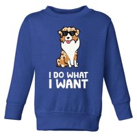 Aussie Dog I Do What I Want Funny Australian Shepherd Toddler Sweatshirt