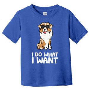 Aussie Dog I Do What I Want Funny Australian Shepherd Toddler T-Shirt