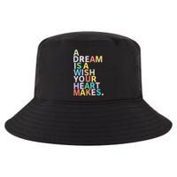 A Dream Is A Wish Your Heart Makes Cool Comfort Performance Bucket Hat